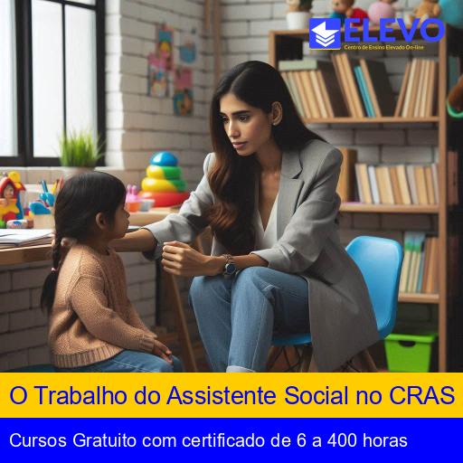 O Trabalho do Assistente Social no CRAS e CREAS
